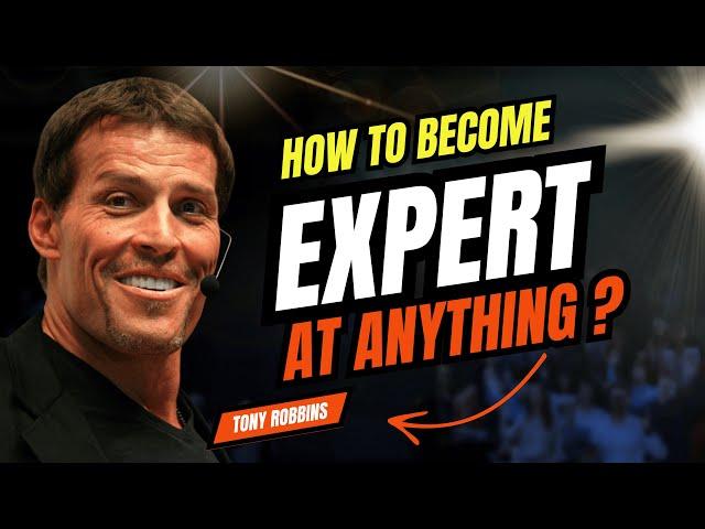 How to Become Expert at Anything | Tony Robbins Motivation