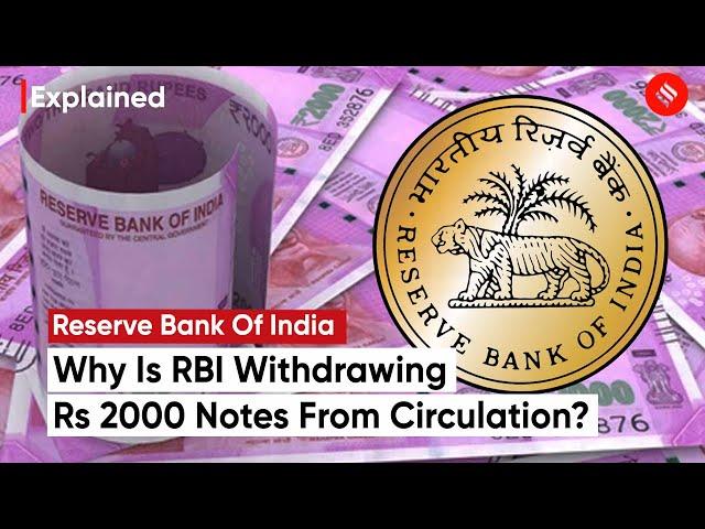 RBI To Withdraw Rs. 2000 Notes From Circulation, But Why?