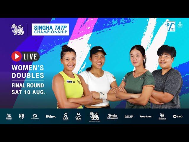 SINGHA TATP CHAMPIONSHIP 2024 (Women's Doubles Final Round)