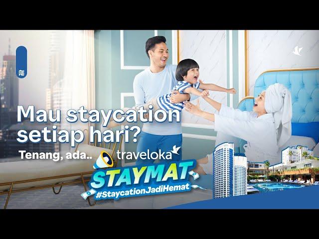 Traveloka STAYMAT, #StaycationJadi Hemat Setiap Hari!