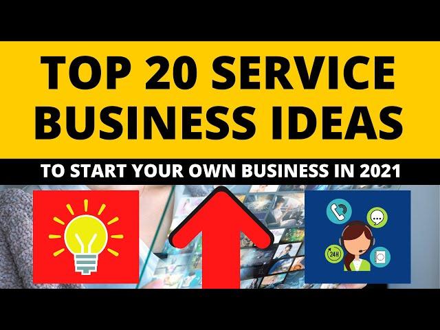 Top 20 Service Business Ideas to Start Your Own Business in 2021