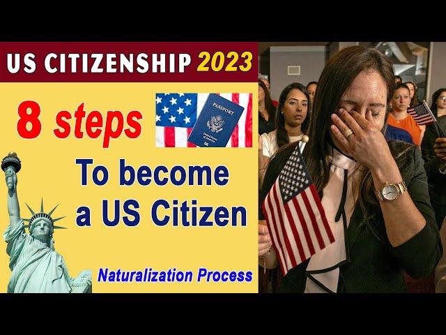 8 Steps to Become a US Citizen | How to Become a U.S. Citizen 2023. US Citizenship Naturalization