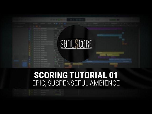 SONUSCORE | Scoring Tutorial 01 | Epic, Suspenseful Ambience