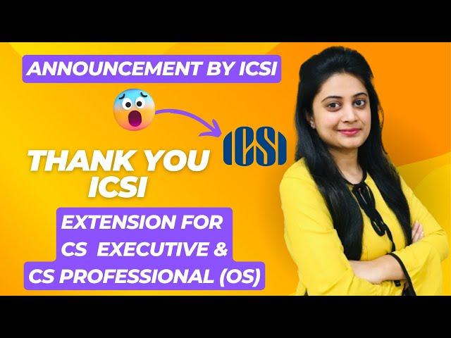 Old Syllabus Extension : ICSI Announcement For Old Syllabus | CS Executive & CS Professional