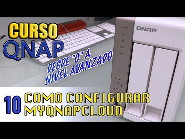 CURSO QNAP - COMO CONFIGURAR MyQNAPCloud EN QNAP