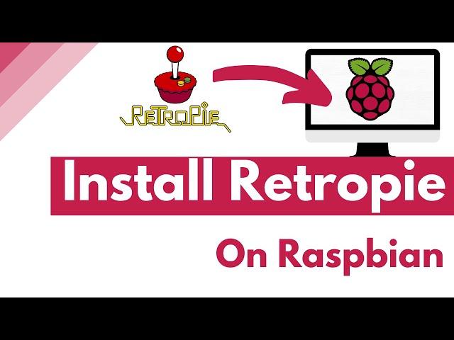 How to Install Retropie on Raspberry Pi OS (Raspbian)