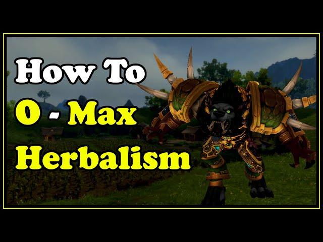 How To 0 - Max Herbalism (Full Guide) In WoW Gold Making