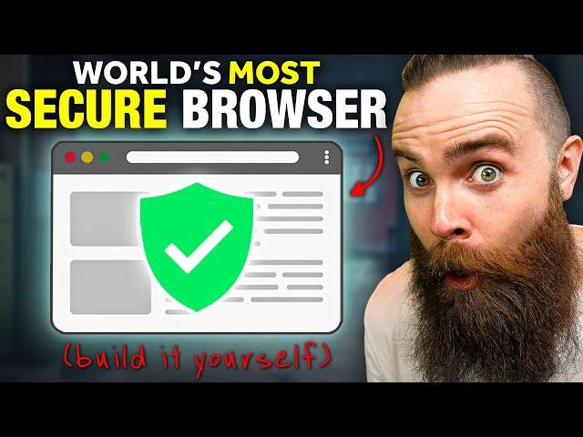 build your own browser (crazy SECURE)