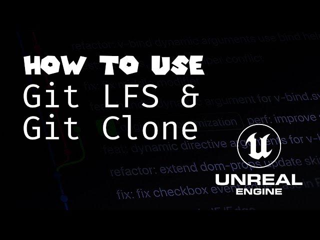 How to Use Git LFS and Git Clone for Unreal Engine Projects (Windows)