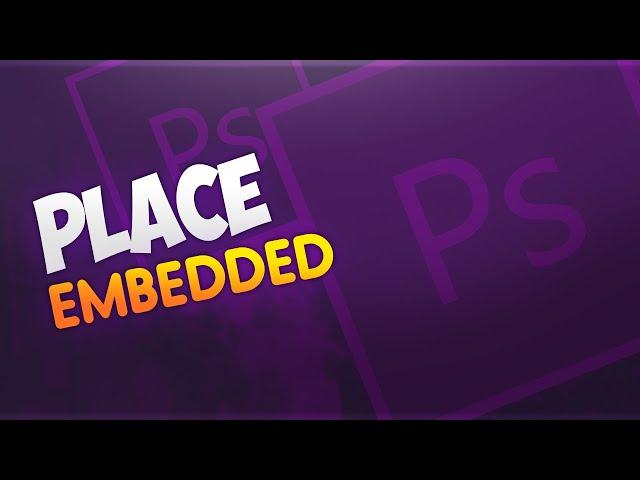 Place Embedded Feature in Photoshop CC 2021 Tutorial - Naveen kushen