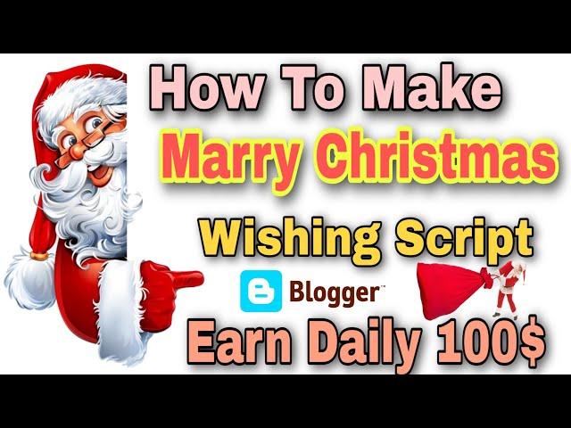 How To Make A Merry Christmas WhatsApp Viral Script For Blogger |Earn Daily 100$ Make Wishing script