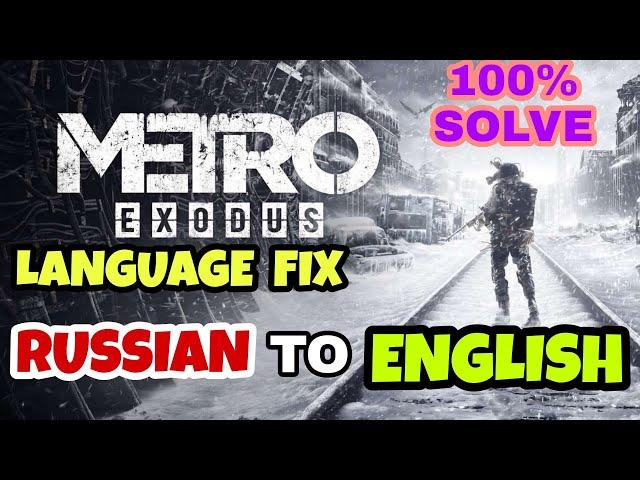 Metro Exodus CODEX version LanguageFix | How to Change Metro Exodus Language 100% Russian to English