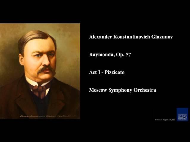 Alexander Konstantinovich Glazunov, Raymonda, Op. 57, Act I - Pizzicato