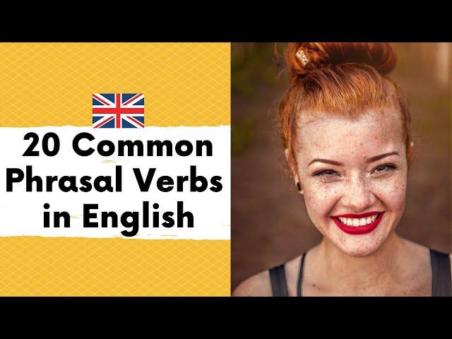 20 COMMON PHRASAL VERBS YOU NEED TO KNOW! English Conversation | Example Sentences | British English