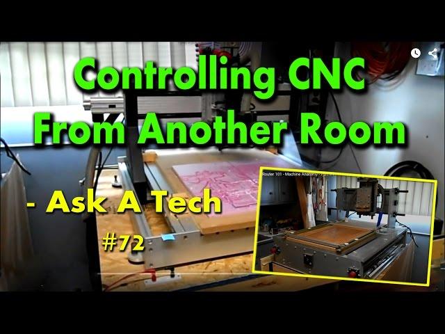 Controlling CNC From Another Room - Ask A Tech #72