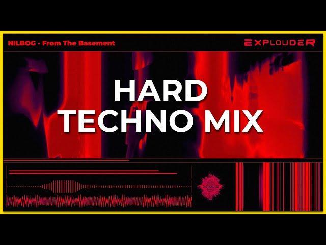 HARD TECHNO MIX | Nilbog - From The Basement | Explouder