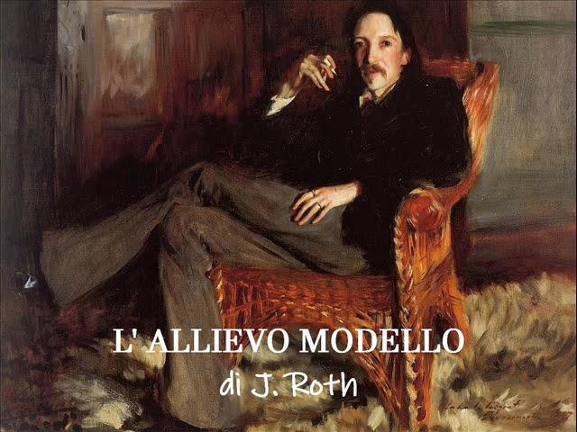 L' ALLIEVO MODELLO, racconto di J  Roth - ASPETTO I VOSTRI COMMENTI