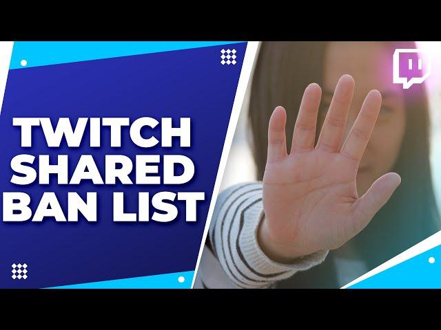 How Twitch's New Shared Ban System Works