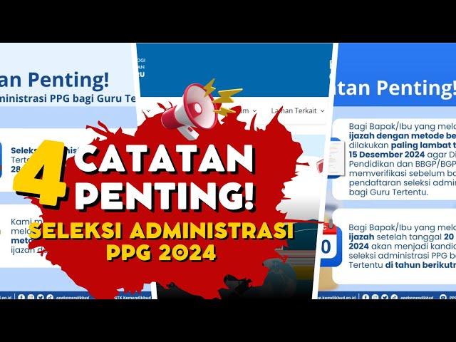 4 CATATAN PENTING SELEKSI ADMINISTRASI PPG 2024!