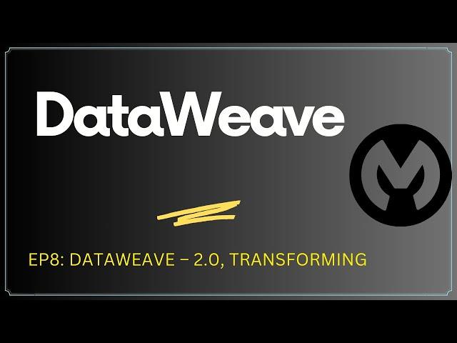 Mulesoft Dataweave Part 1 | Session 8