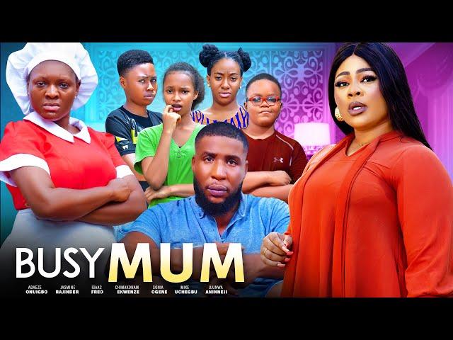 BUSY MUM - Mike Uchegbu, Ujunwa Ani-nneji, Sonia Ogene, Adaeze Onuigbo 2024 latest nigerian movie