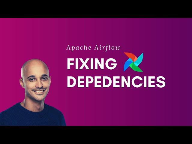 Apache Airflow: How to fix dependencies errors