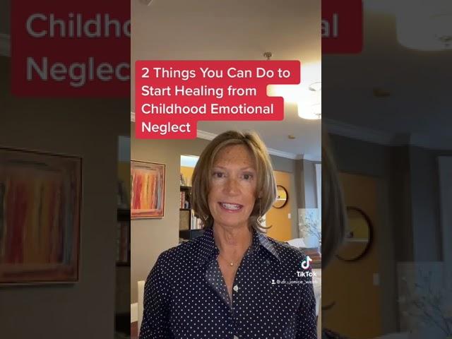 Two Things You Can Do to Start Healing from Childhood Emotional Neglect