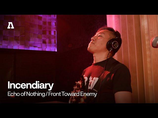 Incendiary - Echo of Nothing / Front Toward Enemy | Audiotree Live