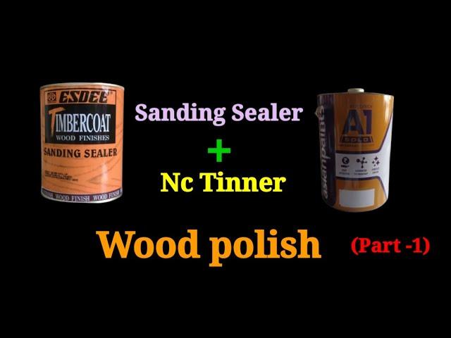 Wood Polish Tutorial/Sanding Sealer+Nc Tinner (Part-1)