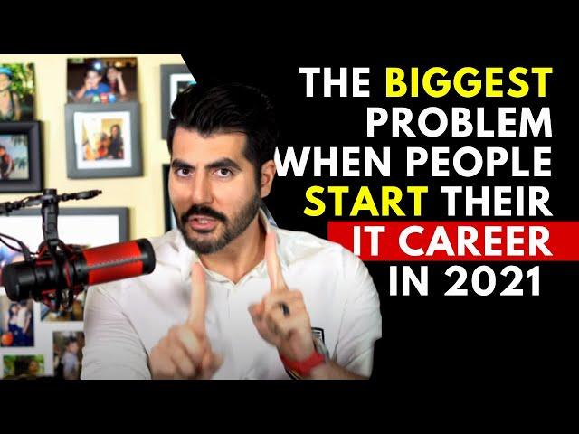 How to start a career in IT in 2021 |  BIGGEST problem YOU HAVE that NO ONE talks about 