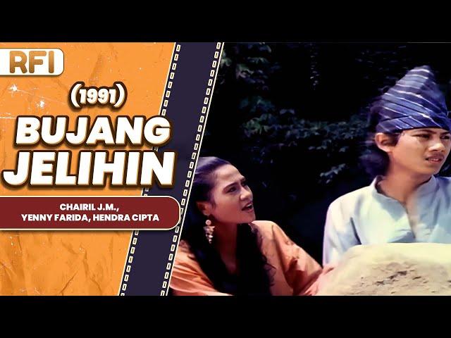 BUJANG JELIHIN (1991) FULL MOVIE HD - CHAIRIL J.M., YENNY FARIDA, HENDRA CIPTA