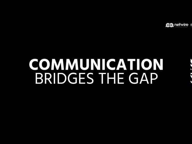 Communication Bridges the Gap - Netwire Global