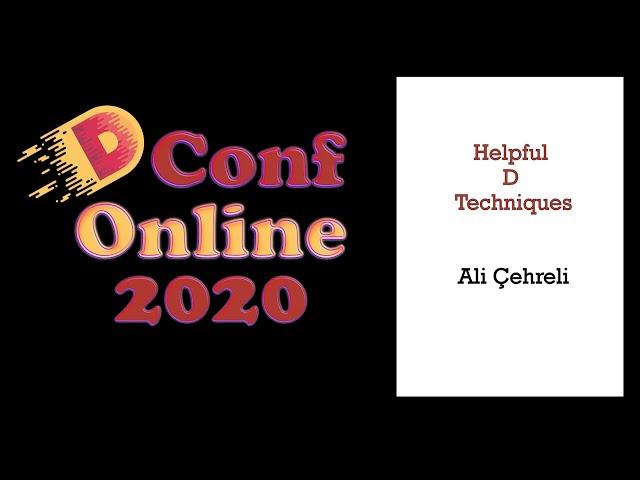 DConf Online 2020 - Helpful D Techniques - Ali Çehreli