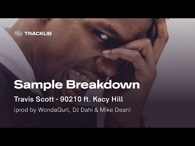 Sample Breakdown: Travis Scott  ft. Kacy Hill - 90210