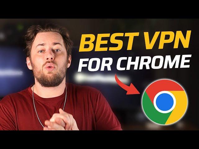 Best VPN for Chrome | Testing the 3 Best VPN extensions for Chrome