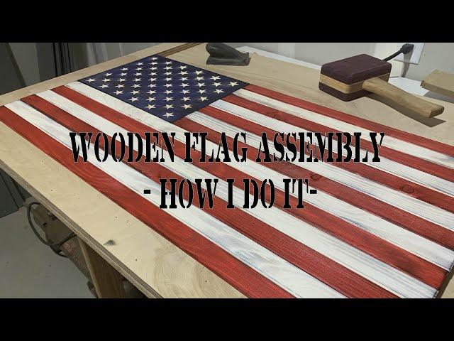 Wooden American Flag Assembly - How I Do It