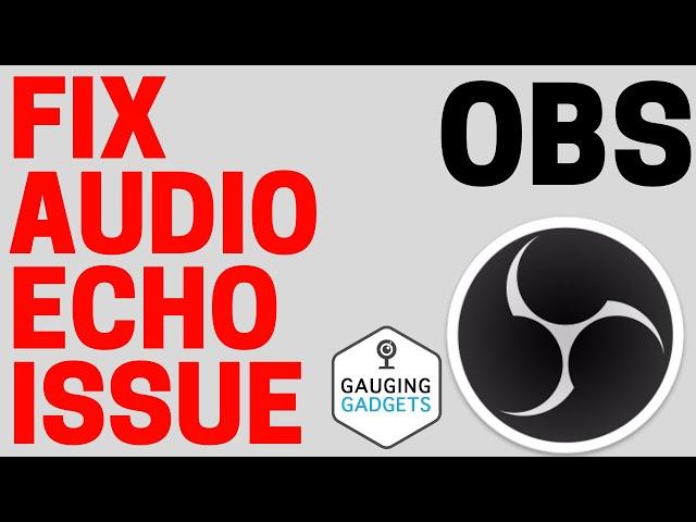 How to Fix Echo in OBS Studio - Mic & Audio Echo Issue