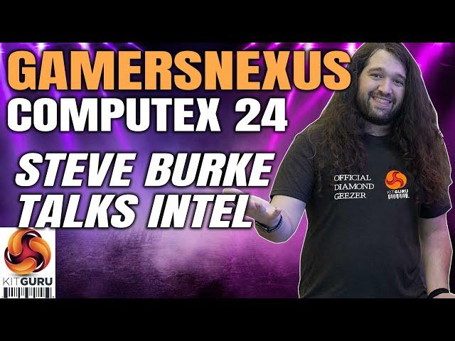 GAMERSNEXUS Steve Burke discusses INTEL, blacklists and more