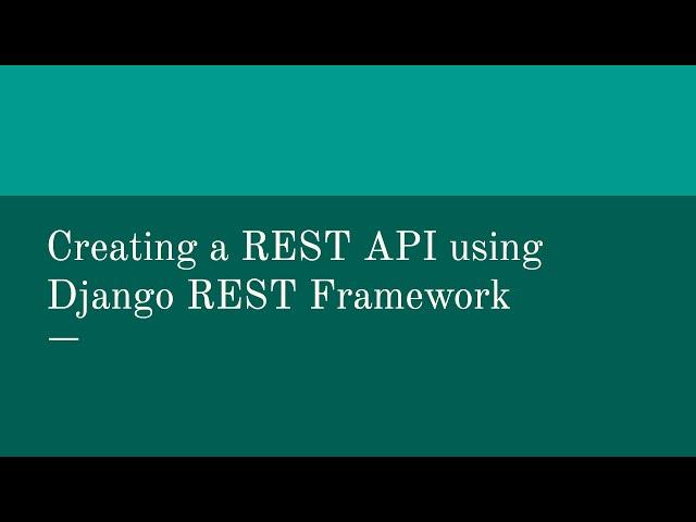 Developing a REST API with Django REST Framework