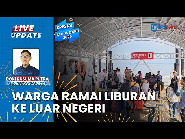 Penumpang Meningkat di Pelabuhan Fery Internasional Dumai, Liburan Akhir Tahun ke Luar Negeri