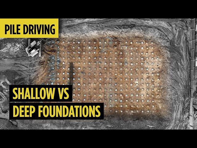 Shallow Versus Deep Foundations | Pile Driving Series #6