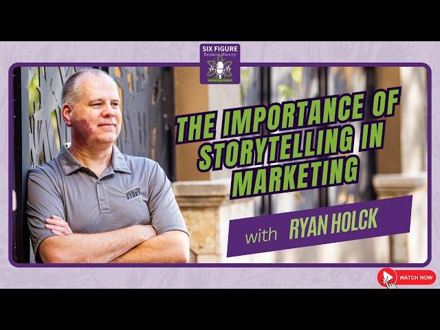 The Importance of Storytelling in Marketing // Ryan Holck