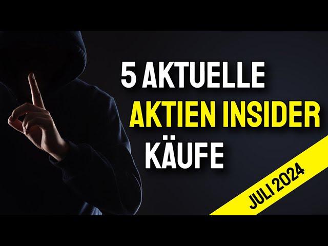 DIESE 5 AKTIEN KAUFEN INSIDER AKTUELL (JULI 2024)