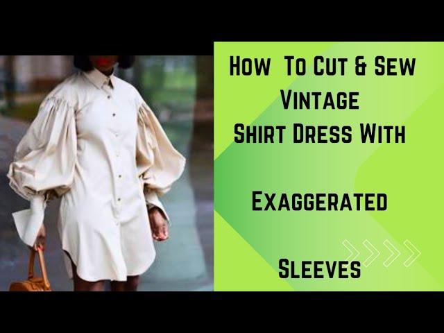 #DIY #Howto Cut and Sew this Vintage Shirt Dress with exaggerated Sleeves. beginner's friendly.