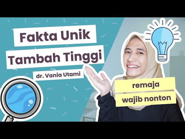 6 Fakta Unik Tambah Tinggi (GROWTH SPURT?!) | dr. Vania Utami