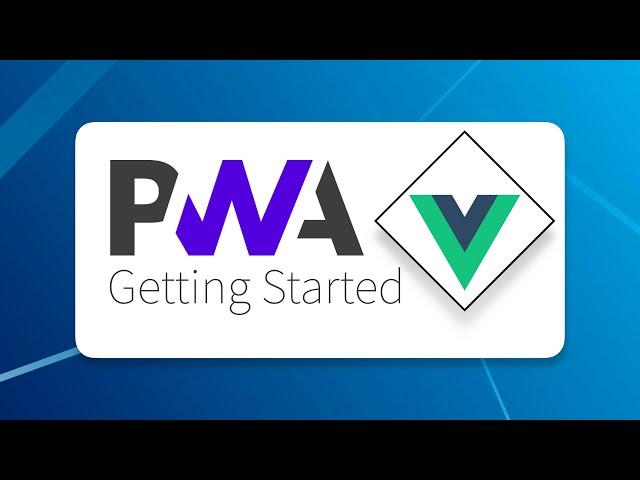 Getting Started with Vue 3 PWAs