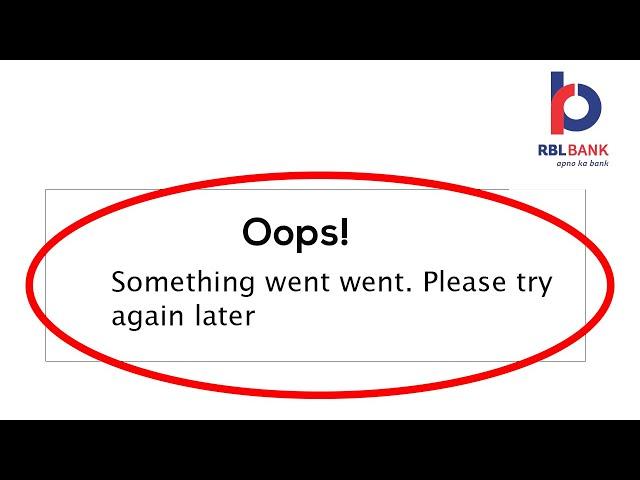 Fix RBL Bank - Oops! Something Went Wrong. Please try again Later on Android & Ios