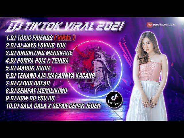 DJ TOXIC FRIENDS REMIX VIRAL TIKTOK TERBARU 2021