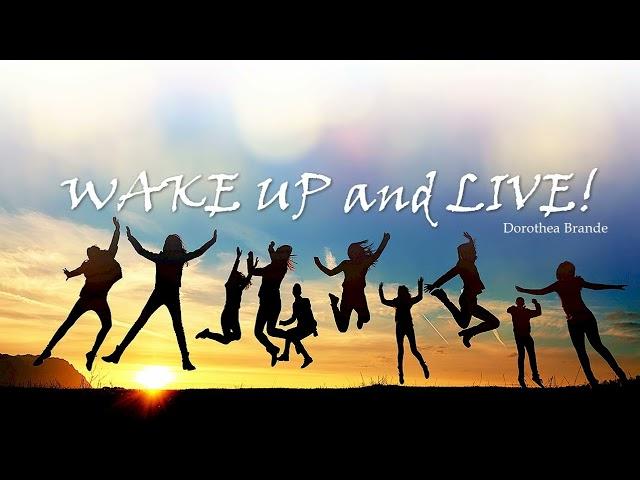 Wake UP and LIVE! Dorothea Brande