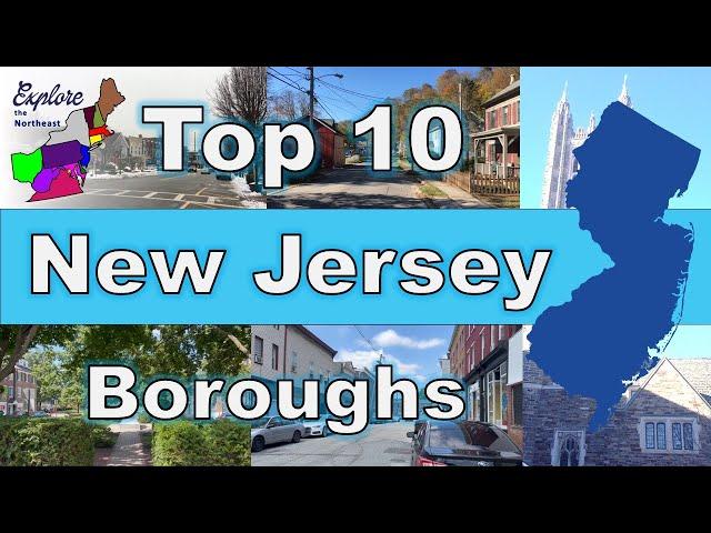 Top 10 New Jersey Boroughs/Small Towns to Visit